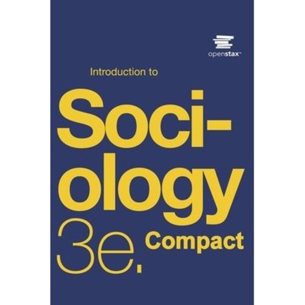 Introduction to Sociology 3e Compact by OpenStax (Print Version, Paperback, B&W,